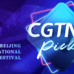 Danh sách phim hàng đầu của CGTN tại Liên hoan phim Quốc tế Bắc Kinh 2025