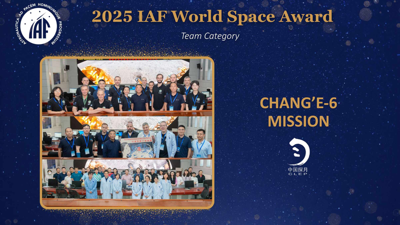 Đội Chang’e-6 Đoạt Giải Thưởng Không Gian Thế Giới IAF 2025! Đội Chang'e-6 Đoạt Giải Thưởng Không Gian Thế Giới IAF 2025!