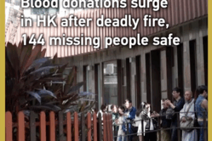 Lượng Hiến Máu Tăng Vọt Tại Hồng Kông Sau Vụ Cháy Tai Po; 144 Người Mất Tích Đã Được Tìm Thấy An Toàn video poster